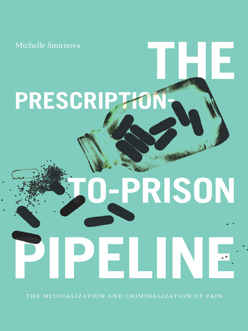 Title details for The Prescription-to-Prison Pipeline by Michelle Smirnova - Available